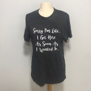 Unisex funny t-shirt tee gray sorry I’m late large